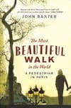 The Most Beautiful Walk in the World: A Pedestrian in Paris